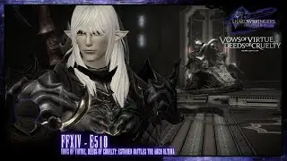 Final Fantasy XIV - E510 - (Vows of Virtue, Deeds of Cruelty: Estinien battles the Arch Ultima)