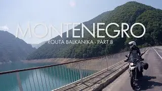 Routa Balkanika 2017 - Ep 8 - MONTENEGRO : Kotor & Durmitor National Park
