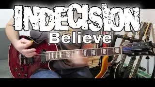 Indecision - Believe (Guitar Cover)