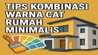 Tips Kombinasi Warna Cat Rumah Minimalis