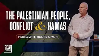 The Palestinian People, Conflict & Hamas [Part 3 with Ronny Simon]