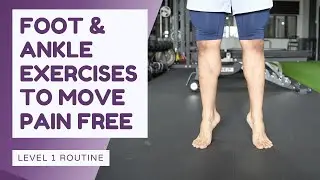 9 Foot & Ankle Exercises to Walk & Run Pain Free
