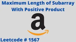 MAXIMUM LENGTH OF SUBARRAY WITH POSITIVE PRODUCT | LEETCODE # 1567 | PYTHON GREEDY SOLUTION