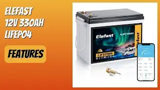 REVIEW (2025): ELEFAST 12V 330AH Lifepo4. Features