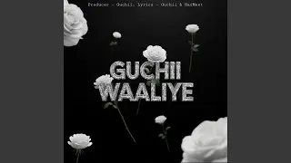 Guchii waaliye (feat. HarMeet)
