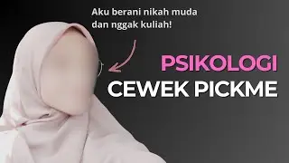 Dibalik Mindset Cewek Pickme | Psikologi