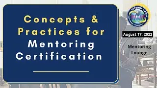 Concepts and Practices for Mentoring Certification