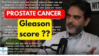 Gleason Score Prostate Cancer | What is Gleason 6 , 7, 8, 9 ,10 ?