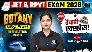 JET And RPVT 2026 | Botany | Respiration Part 3 | #44 | Utkarsh Agriculture Classes | Ronak Ma'am