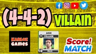 (4-4-2) Villain in Score! Match