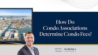 How Do Condo Associations Determine Condo Fees?