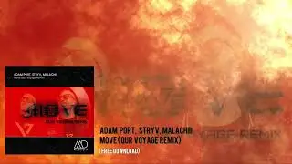 ADAM PORT, STRYV, MALACHIII - Move (Our Voyage Remix)