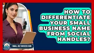 How To Differentiate Your Small Business Name From Social Handles? - Small Biz Success Hub