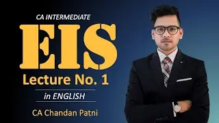 CA Inter EIS | Lecture No. 1(in English) - Nov 22 | by CA Chandan Patni