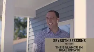 The Balance in Real Estate || Seyboth Sessions E91