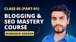 Class 5 (Part 1) - 2nd Week | SEO & Blogging Course: Advanced AI & NLP Techniques for SEO