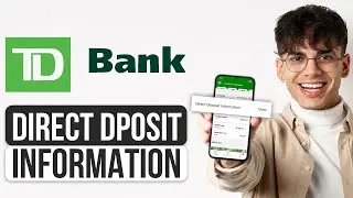 How to Find/Access Direct Deposit Information on TD Bank (2025) - Full Guide