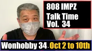 808 IMPZ Talk Time 34 トークタイム34   Wonhobby 34 is right around the corner.