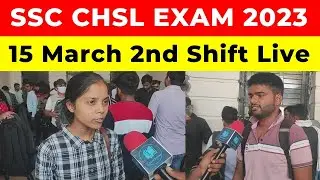 SSC CHSL EXAM REVIEW 15 March 2nd Shift | SSC CHSL EXAM ANALYSIS Today 2023