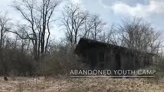 ABANDONED YOUTH CAMP / PATOWATOMI WOODS