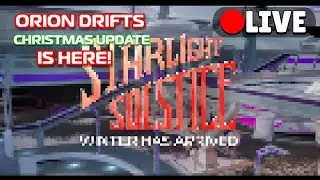 Orion Drifts CHRISTMAS UPDATE Is Here!!🔴LIVE🔴