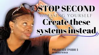 Stop second guessing yourself | Create these systems instead
