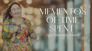 Mementos of time spent together with Mamits