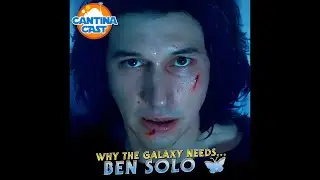 621 - Why the Galaxy Needs Ben Solo (Patreon Preview)