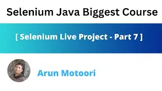 Selenium Live Project - Part 7