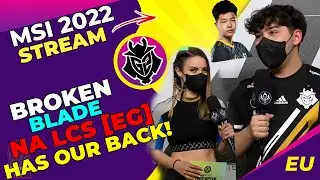 G2 BrokenBlade Talks - NA LCS [EG] Always Has Our Back!