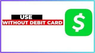Can You Use Cash App Without a Debit Card? &ndash; Everything You Need to Know