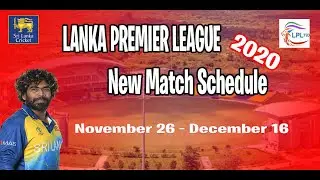 New Match Schedule and New Update of Lanka Premier League 2020