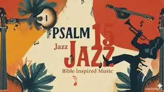 Psalm 15 The Righteous Life | Bible Inspired Music