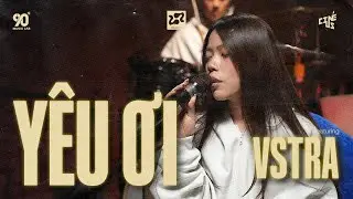 YÊU ƠI | VSTRA | CORNER LIVE #03 AT 90DEGREE MUSIC LAB