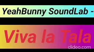 YeahBunny SoundLab   Viva la Tala