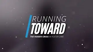 The Running Toward Podcast | The Hidden Crisis in Foster Care & Family