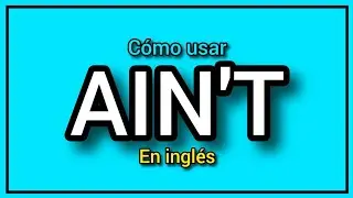 Qué significa AIN'T y cómo se usa? 😎