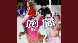 Get Hot