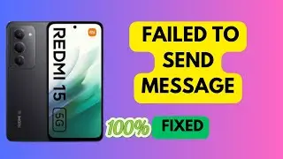How To Fix Failed To Send Messages in Redmi 15 5g