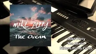 Mike Perry - The Ocean (NiZerO Piano Cover) FULL HD