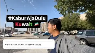KABUR AJA DULU KE KUWAIT 🇰🇼?!? 1 DINAR KUWAIT = 52.806 RUPIAH