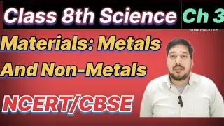 Metals And Non-Metals, Class 8 Science CBSE | NCERT Science Class 8 Chapter 3