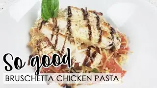 Bruschetta Chicken Pasta - SO SIMPLE - SO GOOD
