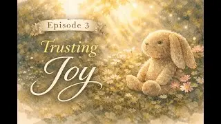 Living in the Light | The Velveteen Rabbit &ndash; Episode 3