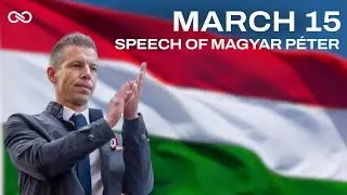 Speech of Magyar P&eacute;ter for the national day of 15 March