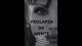 Prolapsa da mente!