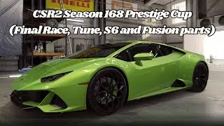 CSR2 Season 168 Prestige Cup (Final Race, Tune, S6 and Fusion parts)