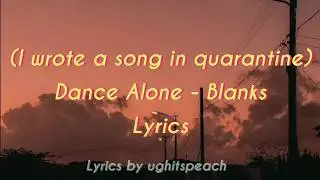 Dance Alone - Music by Blanks (Lyrics)