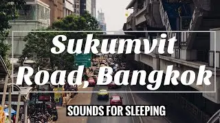 Sukhumvit Road Bangkok I City Traffic Sounds for Sleep | Highway Ambience at Night | 10 Hours ASMR