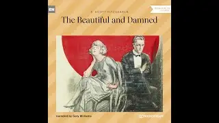 The Beautiful and Damned &ndash; F. Scott Fitzgerald | Part 1 of 2 (Classic Novel Audiobook)